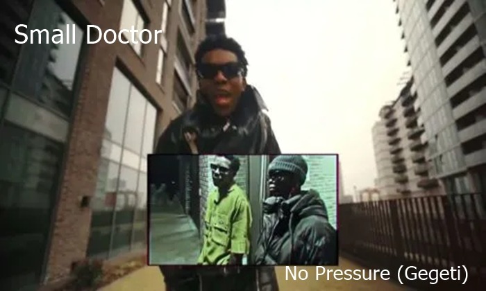 Small Doctor - No Pressure (Gegeti)