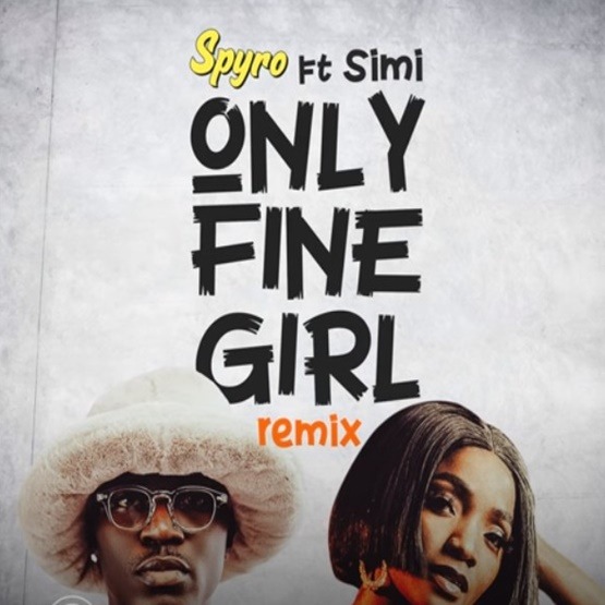 Spyro - Only Fine Girl (Remix) ft. Simi