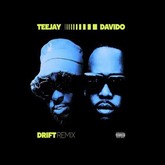 Teejay ft. Davido – Drift (Remix)