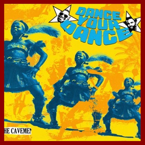 The Cavemen – Dance Your Dance