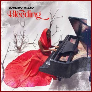 Wendy Shay - Bleeding