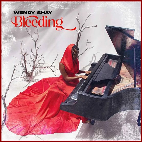 Wendy Shay – Bleeding