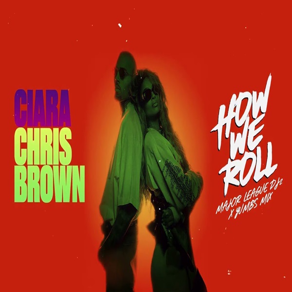 Ciara – How We Roll (Amapiano Remix) Ft. Chris Brown, Major League Djz & Yumbs