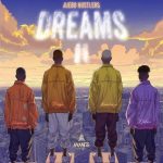 Ajebo Hustlers ft. Zlatan & Blaqbonez - Dreams II