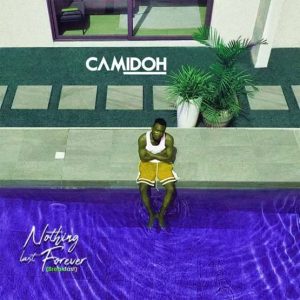 Camidoh - Nothing Last Forever (Breakfast)