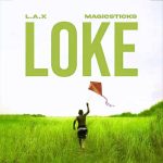 L.A.X - Loke ft. Magicsticks