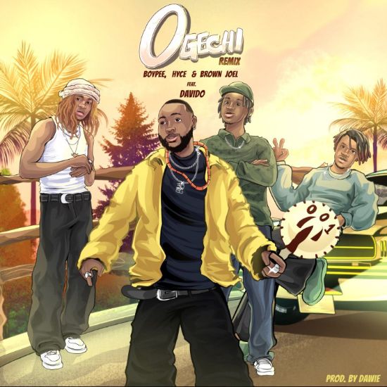 BoyPee - Ogechi (Remix) ft. Davido, Hyce & Brown Joel