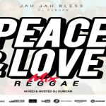 DJ Duncan - Peace & Love Reggae Mix