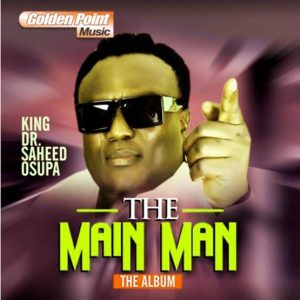 Saheed Osupa - The Main Man (Album)