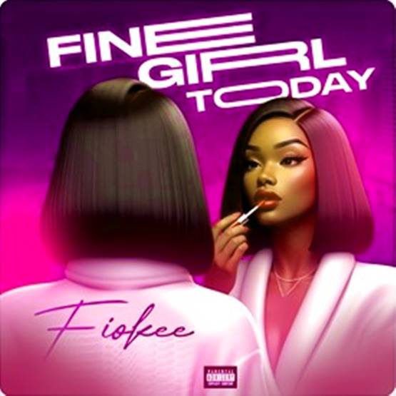 Fiokee - Fine Girl Today