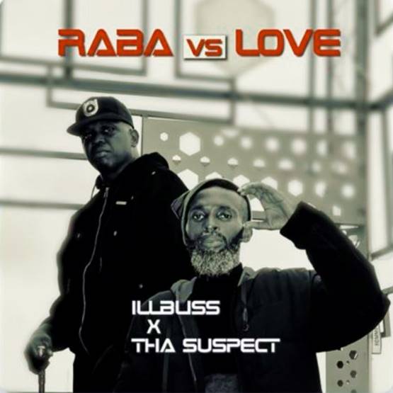 Ill Bliss x Tha Suspect - Raba vs Love