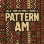Del B ft. Reekado Banks & Hotkeed - Pattern Am