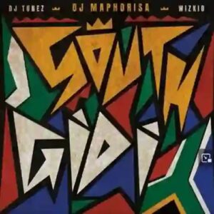 Dj Maphorisa x DJ Tunez x Wizkid - South Gidi (EP)