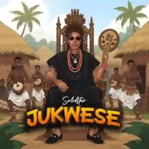 Solidstar - Jukwese