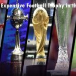Top 10 Most Expensive Football Trophy in the World (2026 Ranking)