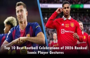 Top 10 Best Football Celebrations of 2026 Ranked | Iconic Player Gestures