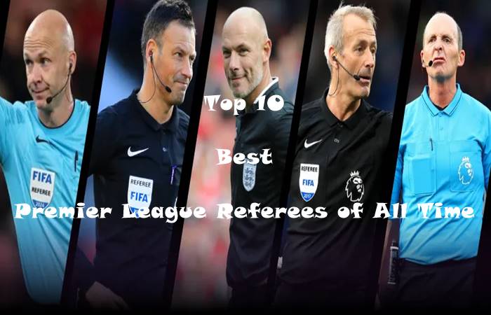 Top 10 Best Premier League Referees of All Time